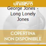 George Jones - Long Lonely Jones cd