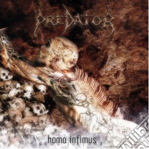Predator - Homo Infimus cd musicale di Predator