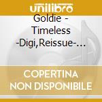 Goldie - Timeless -Digi,Reissue- (3 Cd) cd