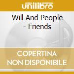 Will And People - Friends cd