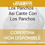 Los Panchos - Asi Cante Con Los Panchos cd