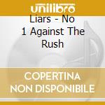 Liars - No 1 Against The Rush cd musicale di Liars