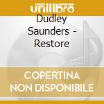 Dudley Saunders - Restore cd