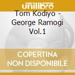 Tom Kodiyo - George Ramogi Vol.1 cd