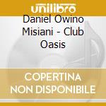 Daniel Owino Misiani - Club Oasis cd