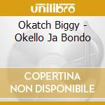 Okatch Biggy - Okello Ja Bondo