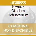 Nivers - Officium Defunctorum cd musicale di Nivers