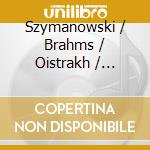 Szymanowski / Brahms / Oistrakh / Stryja / Rowicki - Violin Concertos cd