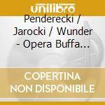 Penderecki / Jarocki / Wunder - Opera Buffa Ubu Rex cd musicale di Penderecki / Jarocki / Wunder