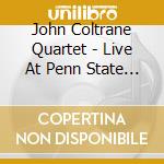 John Coltrane Quartet - Live At Penn State '63 cd