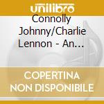 Connolly Johnny/Charlie Lennon - An Mileodiean Scaoilte cd