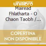 Mairead Fhlatharta - O Chaon Taobh / From Both Sides cd