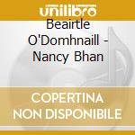 Beairtle O'Domhnaill - Nancy Bhan cd