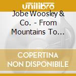 Jobe Woosley & Co. - From Mountains To Sea...