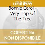 Bonnie Carol - Very Top Of The Tree cd
