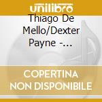 Thiago De Mello/Dexter Payne - Disk-Tum-Derrei - Chorando E Sambando cd