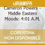 Cameron Powers - Middle Eastern Moods: 4:01 A.M. cd