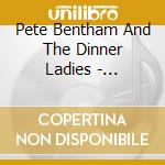 Pete Bentham And The Dinner Ladies - Psychedelic Village (7') cd