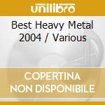 Best Heavy Metal 2004 / Various cd