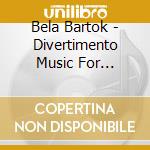 Bela Bartok - Divertimento Music For Strings cd