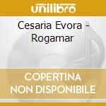 Cesaria Evora - Rogamar cd