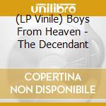 (LP Vinile) Boys From Heaven - The Decendant vinile