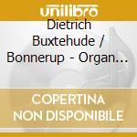 Dietrich Buxtehude / Bonnerup - Organ Music 4 cd