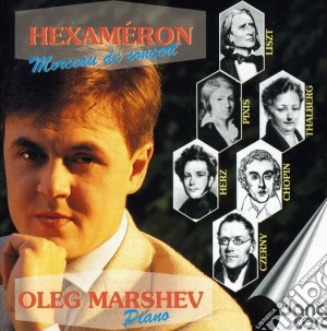 Oleg Marshev: Hexameron - Morceau De Concerts cd musicale di Oleg Marshev: Hexameron