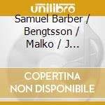 Samuel Barber / Bengtsson / Malko / J - Tribute To / Cello Concerto In cd