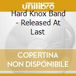 Hard Knox Band - Released At Last cd