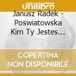 Janusz Radek - Poswiatowska Kim Ty Jestes Dla Mnie cd