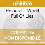 Holograf - World Full Of Lies cd musicale di Holograf