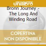 Bronn Journey - The Long And Winding Road cd