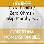 Craig Padilla / Zero Ohms / Skip Murphy - Beyond The Portal cd musicale di Craig Padilla / Zero Ohms / Skip Murphy
