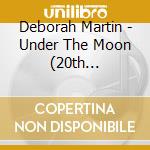 Deborah Martin - Under The Moon (20th Anniversary Edition) cd