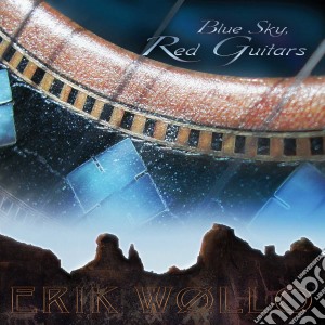 Wollo Erik - Blue Sky Red Guitars cd musicale di Wollo Erik