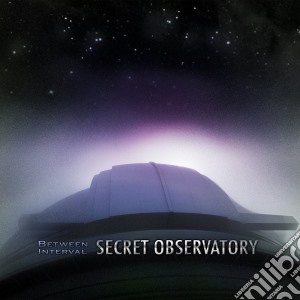Between Interval - Secret Observatory cd musicale di Between Interval