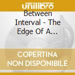 Between Interval - The Edge Of A Fairytale cd musicale di Between Interval
