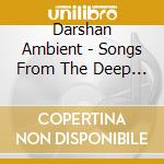 Darshan Ambient - Songs From The Deep Field cd