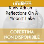 Rudy Adrian - Reflections On A Moonlit Lake cd