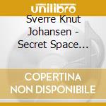 Sverre Knut Johansen - Secret Space Program cd