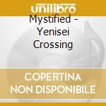 Mystified - Yenisei Crossing cd