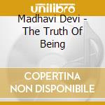 Madhavi Devi - The Truth Of Being cd