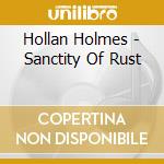 Hollan Holmes - Sanctity Of Rust cd