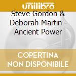 Steve Gordon & Deborah Martin - Ancient Power cd