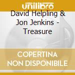 David Helpling & Jon Jenkins - Treasure cd musicale di David Helpling & Jon Jenkins