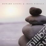 Howard Givens & Craig Padilla - Life Flows Water