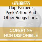 Hap Palmer - Peek-A-Boo And Other Songs For Young Children cd