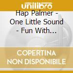 Hap Palmer - One Little Sound - Fun With Phonics And Numbers cd