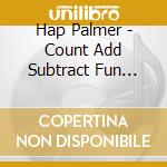 Hap Palmer - Count Add Subtract Fun With Math Music & Movement cd
